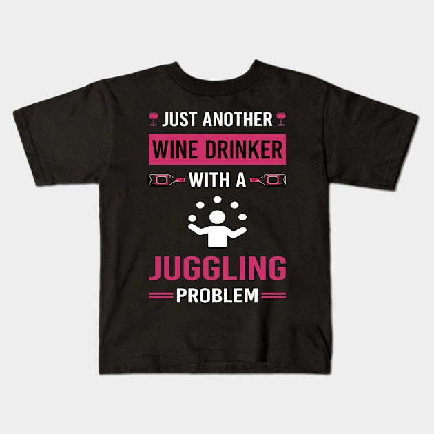 Wine Drinker Juggling Juggle Juggler Kids T-Shirt by Good Day